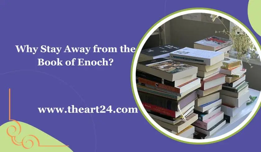 Why Stay Away from The Book of Enoch?